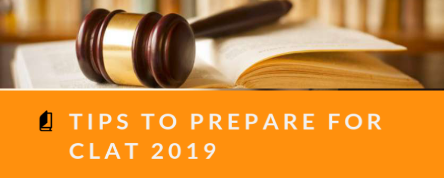 Tips You Need To Prepare For The CLAT exam 2019