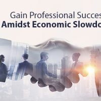 Gain Professional Success Amidst Economic Slowdown